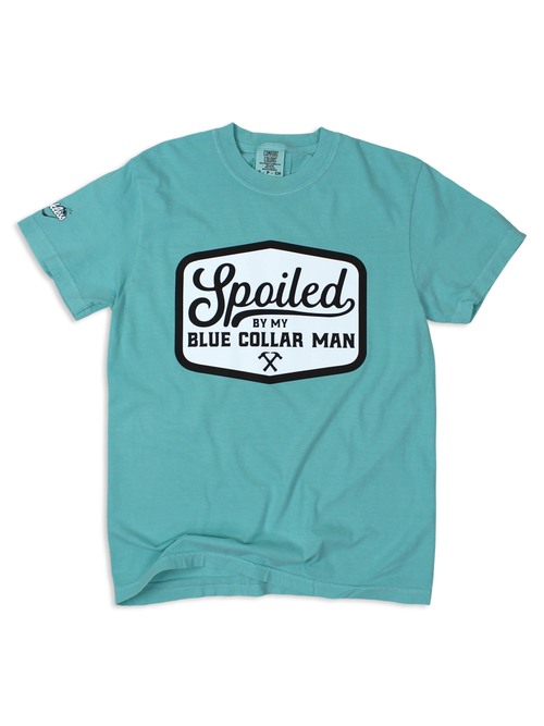 Spoiled By My Blue Collar Man Tee Collection